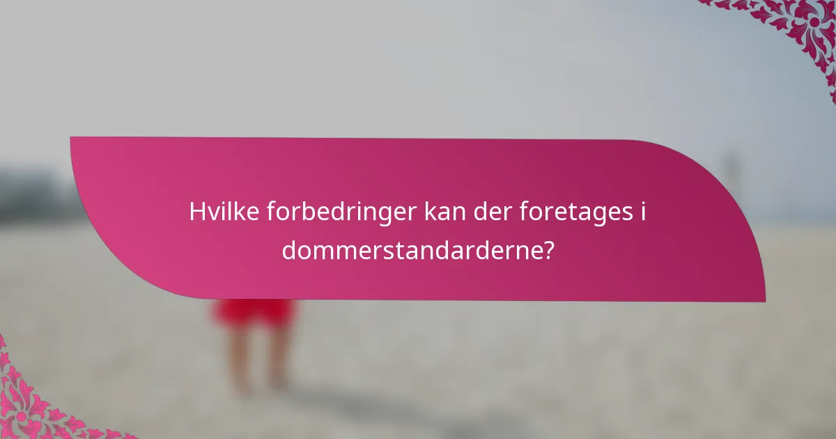 Hvilke forbedringer kan der foretages i dommerstandarderne?